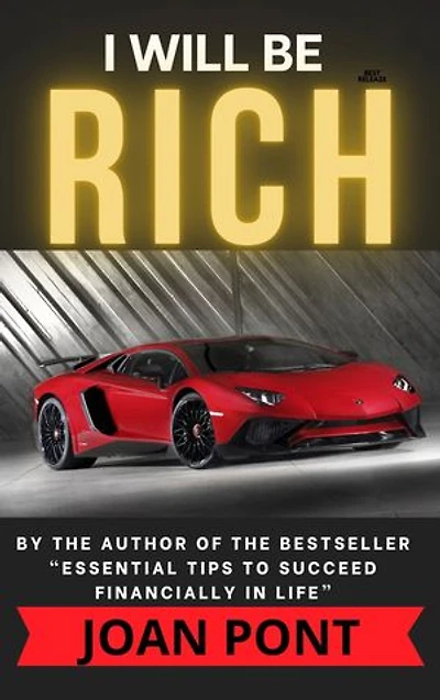 I WILL BE RICH