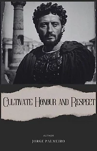 Cultivate Honour and Respect