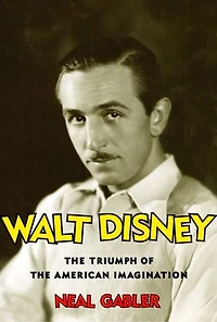 Walt Disney: The Triumph Of American Imagination