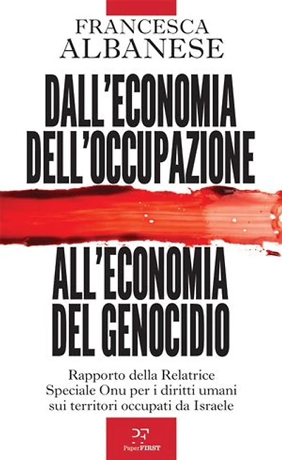 Dall'economia dell'occupazione all'economia del genocidio: Rapporto della Relatrice Speciale Onu per i diritti umani sui territori occupati da Israele