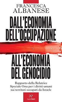 Dall'economia dell'occupazione all'economia del genocidio: Rapporto della Relatrice Speciale Onu per i diritti umani sui territori occupati da Israele