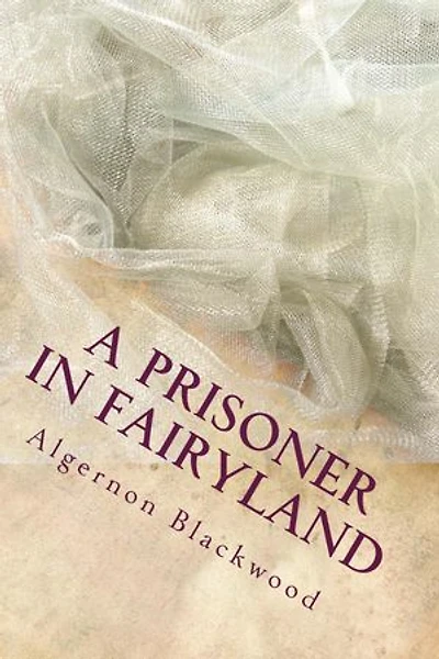 A prisoner In Fairy Land