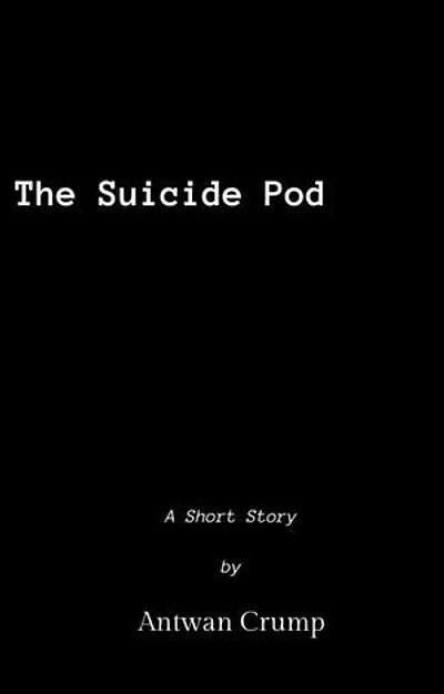 The Suicide Pod: A Short Story