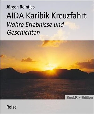 AIDA Karibik Kreuzfahrt: Wahre Erlebnisse und Geschichten