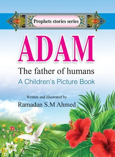 ADAM the father of humans: A Children's Picture Book