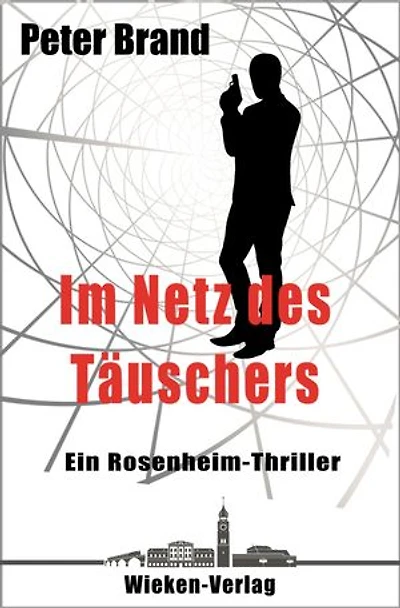 Im Netz des Täuschers: Ein Rosenheim-Thriller