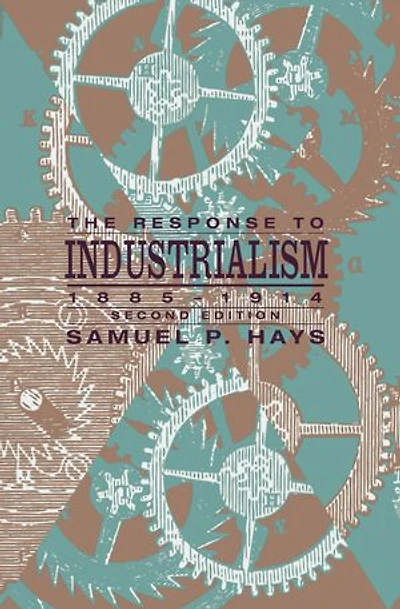 The Response to Industrialism: 1885–1914