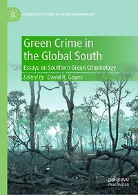 Green Crime the Global South: Essays on Southern Criminology