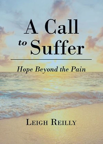 A Call to Suffer: Hope Beyond the Pain