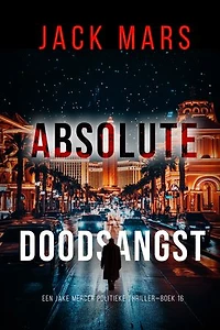 Absolute Doodsangst (Een Jake Mercer Politieke Thriller—Boek 16)