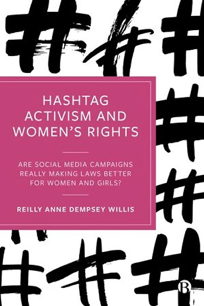 Hashtag Activism and Women’s Rights: Are Social Media Campaigns Really Making Laws Better for Women Girls?