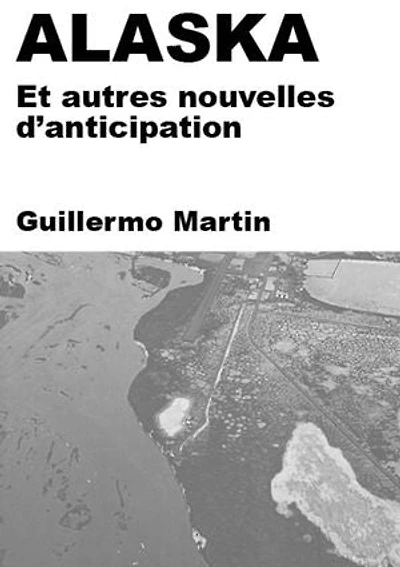 Alaska: Et autres nouvelles d'anticipation