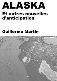 Alaska: Et autres nouvelles d'anticipation