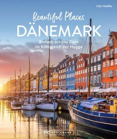 Beautiful Places Dänemark: Einfach schöne Ziele
