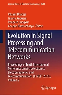 Evolution Signal Processing and Telecommunication Networks: Proceedings of Tenth International Conference on Microelectronics Electromagnetics Telecommunications (ICMEET 2025), Volume 2