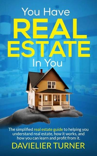 You Have Real Estate in You