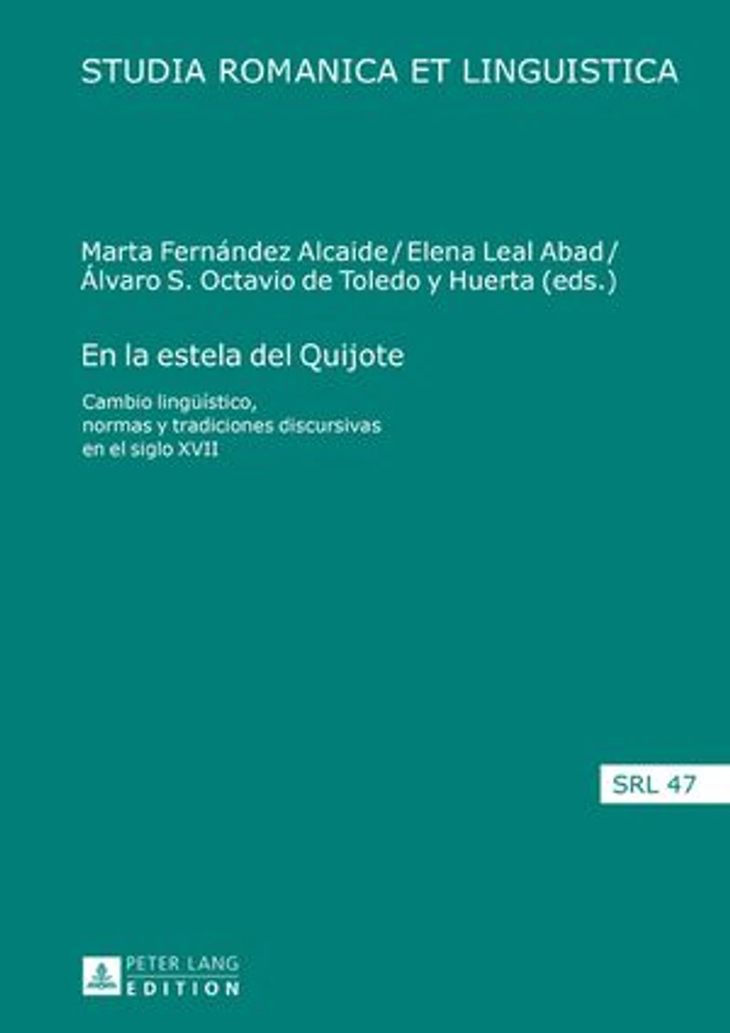 en la estela del Quijote: Cambio lingueístico, normas y tradiciones discursivas el siglo XVII