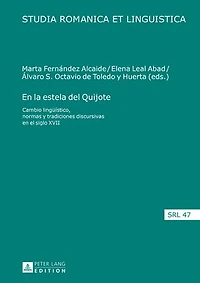 en la estela del Quijote: Cambio lingueístico, normas y tradiciones discursivas el siglo XVII