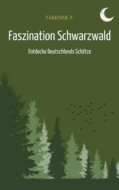 Faszination Schwarzwald: Entdecke Deutschlands Schätze
