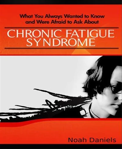 What You Always Wanted to Know and Were Afraid to Ask About Chronic Fatigue Syndrome