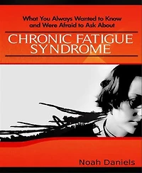 What You Always Wanted to Know and Were Afraid to Ask About Chronic Fatigue Syndrome