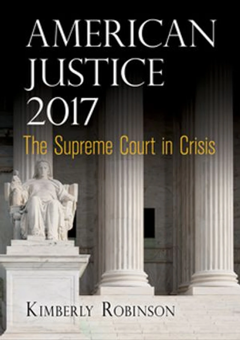 American Justice 2017: The Supreme Court Crisis