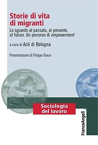Storie di vita di migranti.: Lo sguardo al passato, al presente, al futuro. Un percorso di empowerment