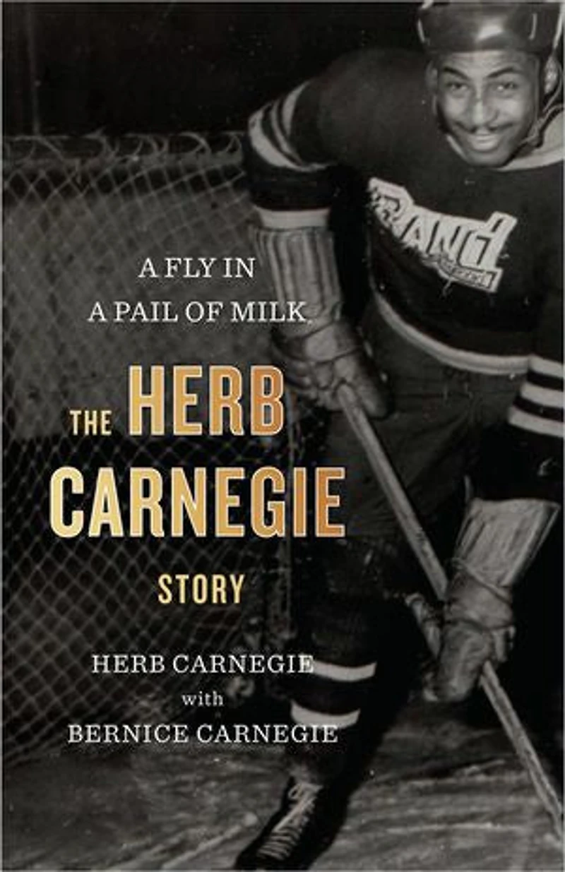 A Fly Pail Of Milk: The Herb Carnegie Story