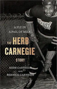 A Fly Pail Of Milk: The Herb Carnegie Story