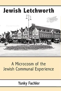 Jewish Letchworth: A Microcosm of the Jewish Communal Experience