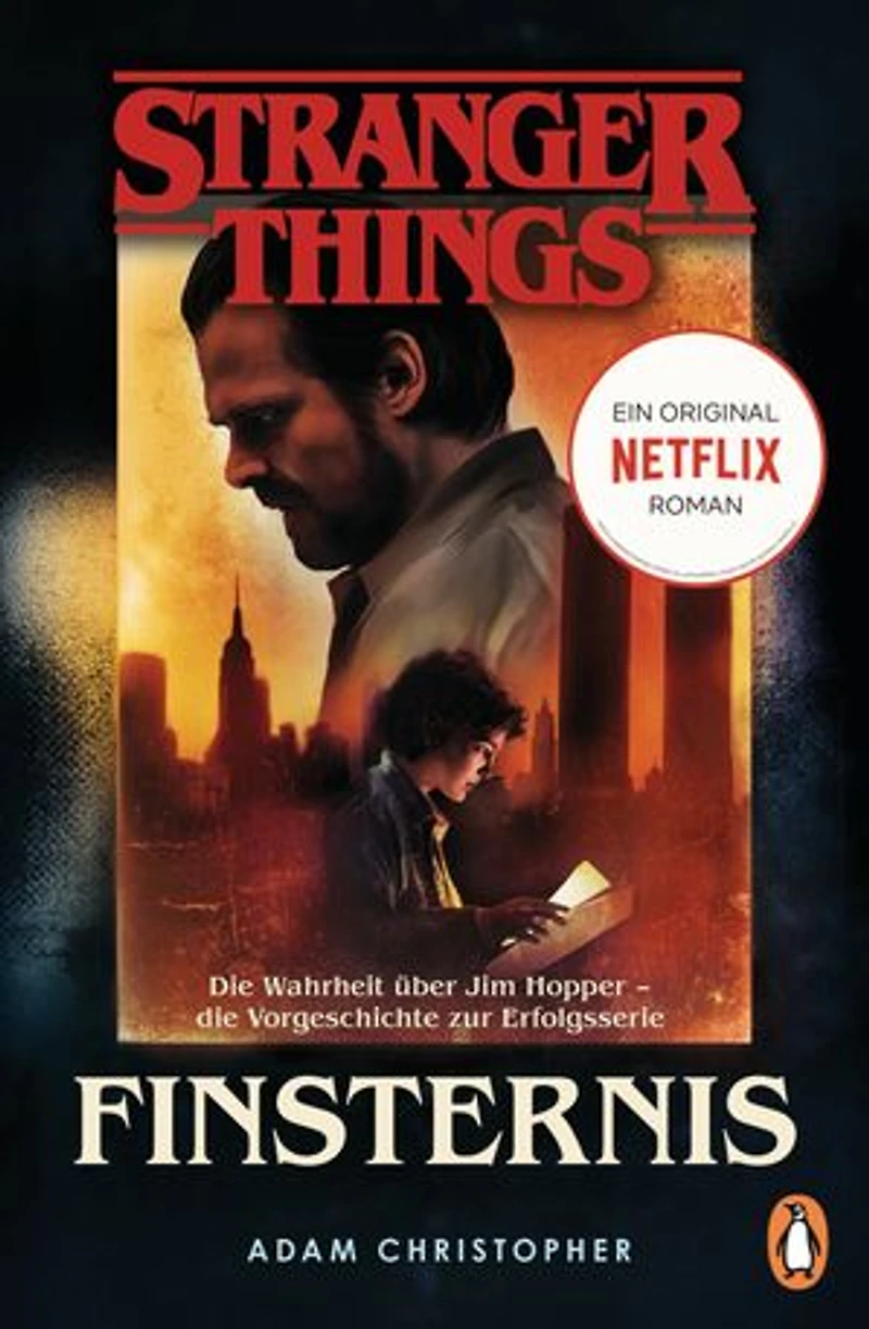 Stranger Things: Finsternis - DIE OFFIZIELLE DEUTSCHE AUSGABE – ein NETFLIX-Original: Die Wahrheit über Jim Hopper – die Vorgeschichte zur Erfolgsserie