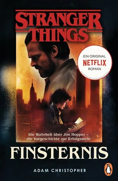 Stranger Things: Finsternis - DIE OFFIZIELLE DEUTSCHE AUSGABE – ein NETFLIX-Original: Die Wahrheit über Jim Hopper – die Vorgeschichte zur Erfolgsserie