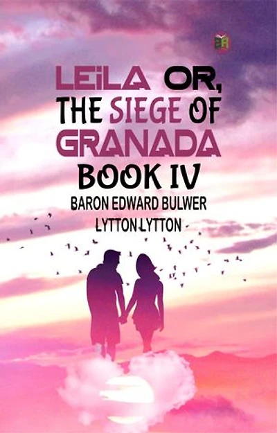 LEILA OR, THE SIEGE OF GRANADA Book V
