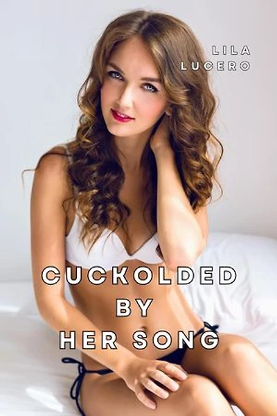 Cuckolded by her Song