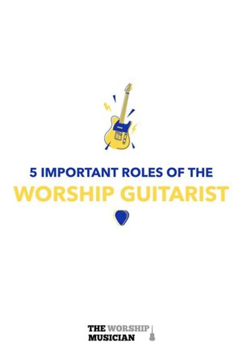 5 Important Roles of The Worship Guitarist: 5 Important Roles of the Worship Musician, #2