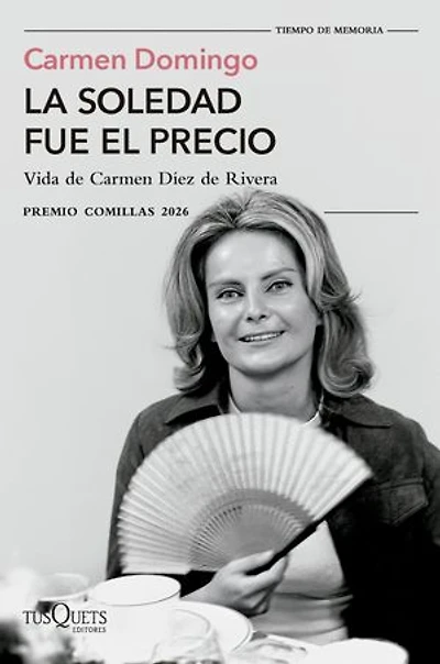 La soledad fue el precio: Vida de Carmen Díez de Rivera (XXXVIII Premio Comillas 2026)