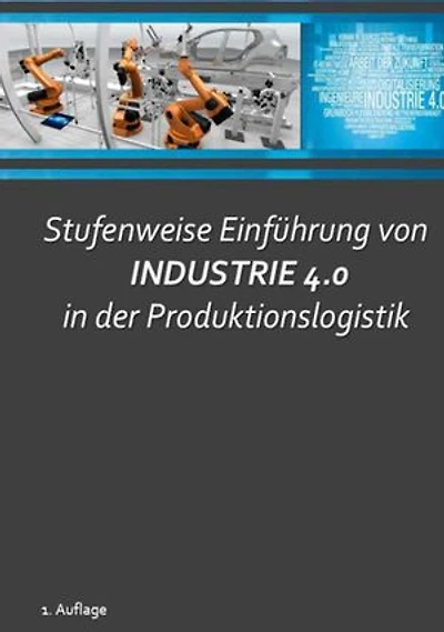 Stufenweise Einführung von Industrie 4.0 in der Produktionslogistik
