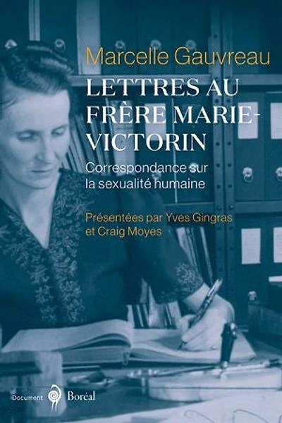Lettres au frère Marie-Victorin: Correspondance sur la sexualité humaine