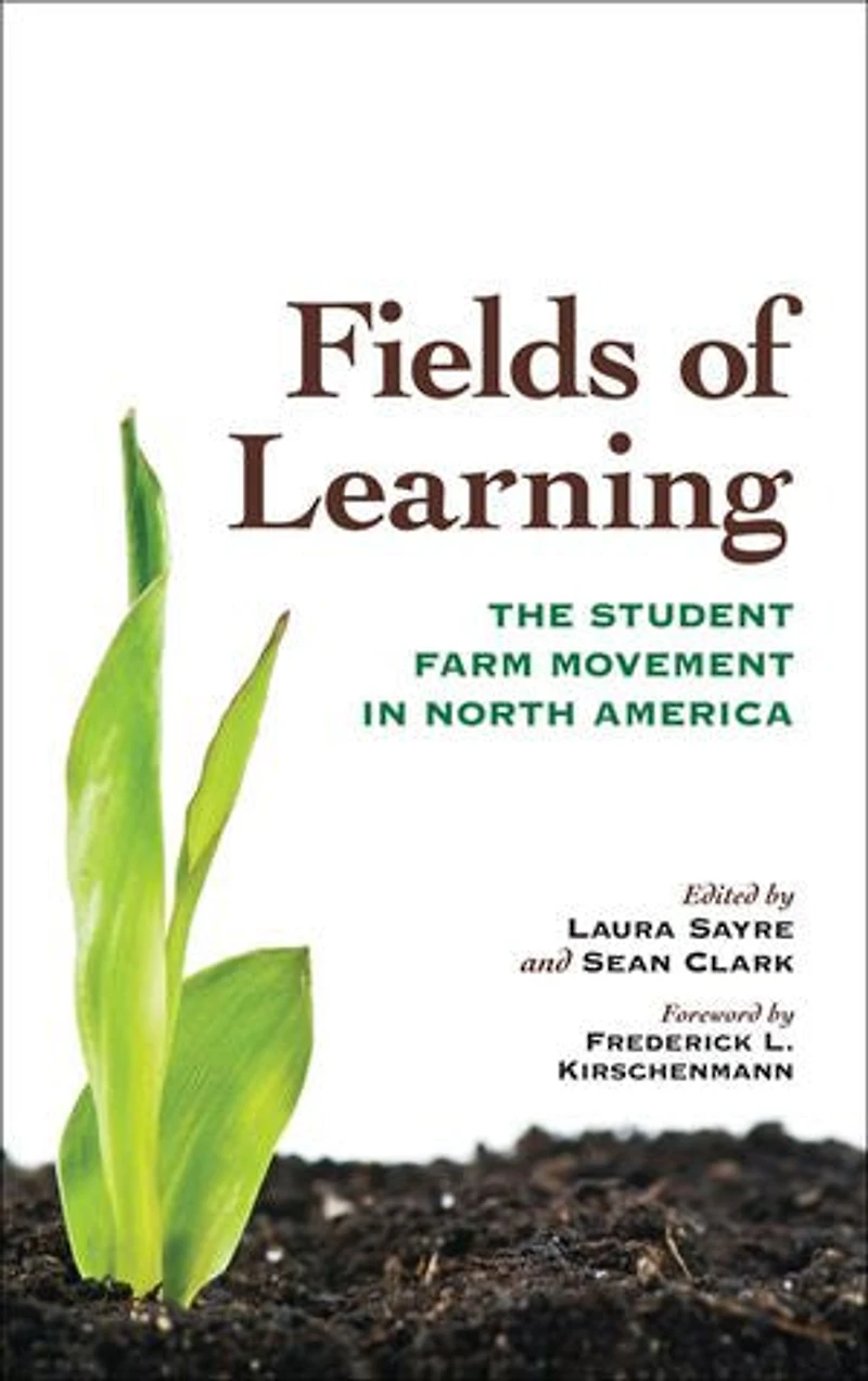 Fields of Learning: The Student Farm Movement North America