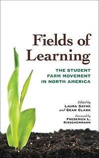 Fields of Learning: The Student Farm Movement North America