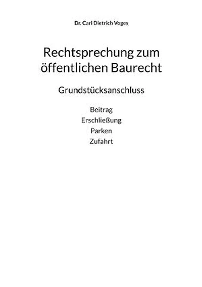 Rechtsprechung zum öffentlichen Baurecht: Grundstücksanschluss