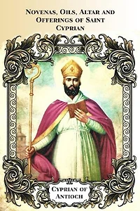 Novenas, Oils, Altar and Offerings of Saint Cyprian
