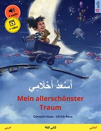 أَسْعَدُ أَحْلَامِي – Mein allerschönster Traum (عربي – ألماني): كتاب الأطفال ثنائي اللغة, بالصوت والفيديو عبر الإنترنت
