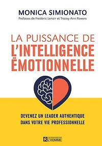 La puissance de l'intelligence émotionnelle: Dynamisez votre leadership pour une équipe engagée