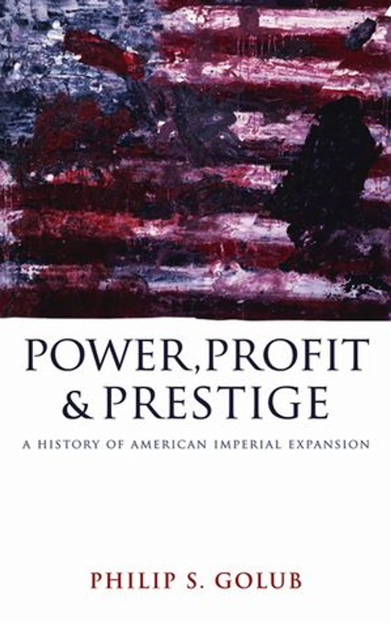 Power, Profit And Prestige: A History Of American Imperial Expansion