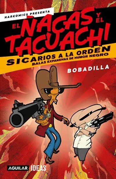 Narkomics presenta: El ñacas y el tacuachi, sicarios a la orden: Balas expansivas de humor negro