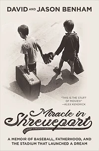 Miracle Shreveport: a Memoir of Baseball, Fatherhood, and the Stadium that Launched Dream
