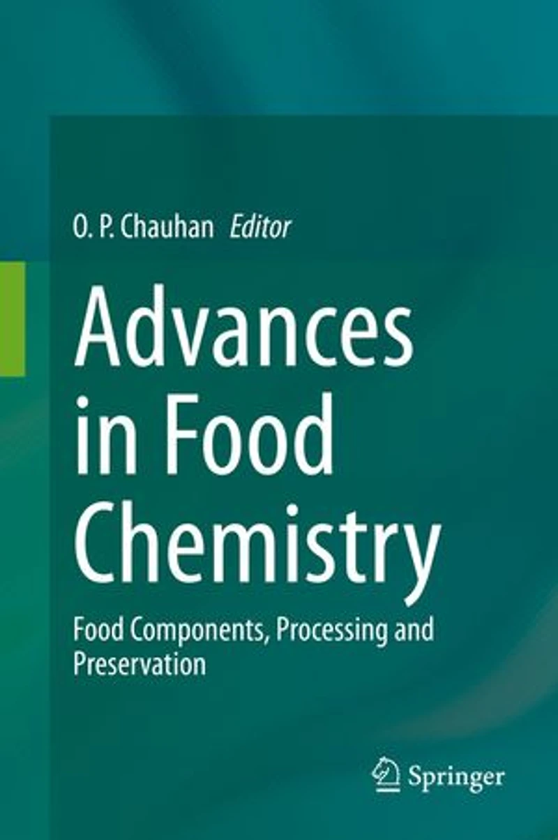Advances Food Chemistry: Components, Processing and Preservation