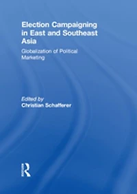Election Campaigning East and Southeast Asia: Globalization of Political Marketing