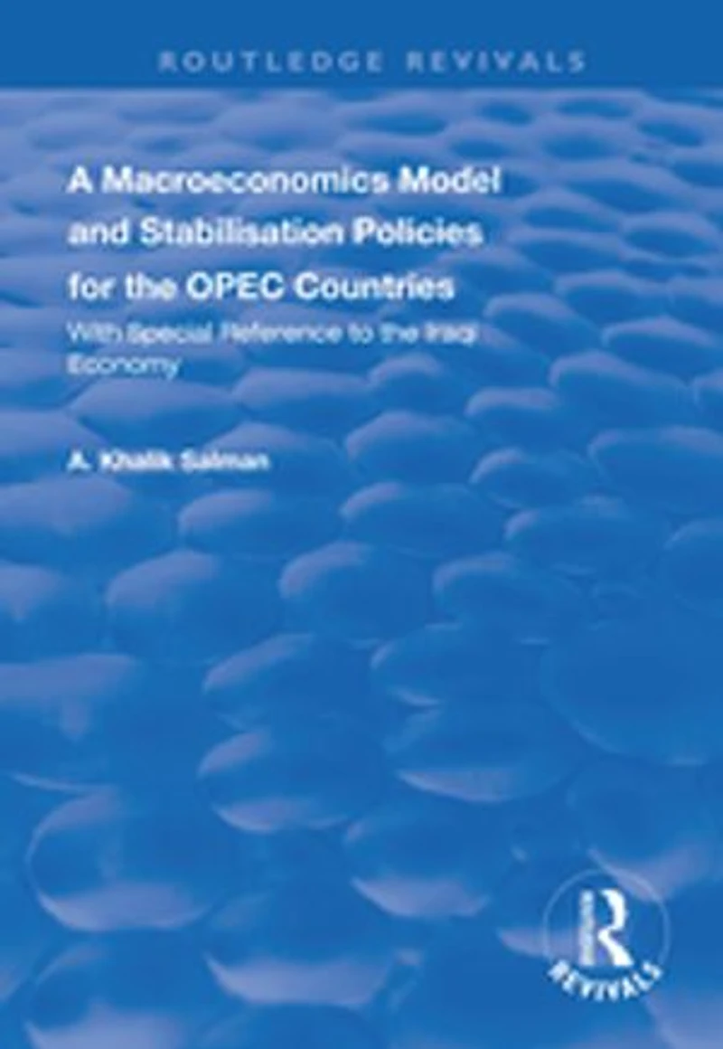 A Macroeconomics Model And Stabilisation Policies For The Opec Countries: With Special Reference To Iraqi Economy